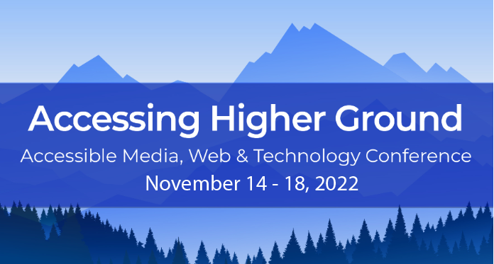 Accessing Higher Ground Conference: November 14 - 18, 2022