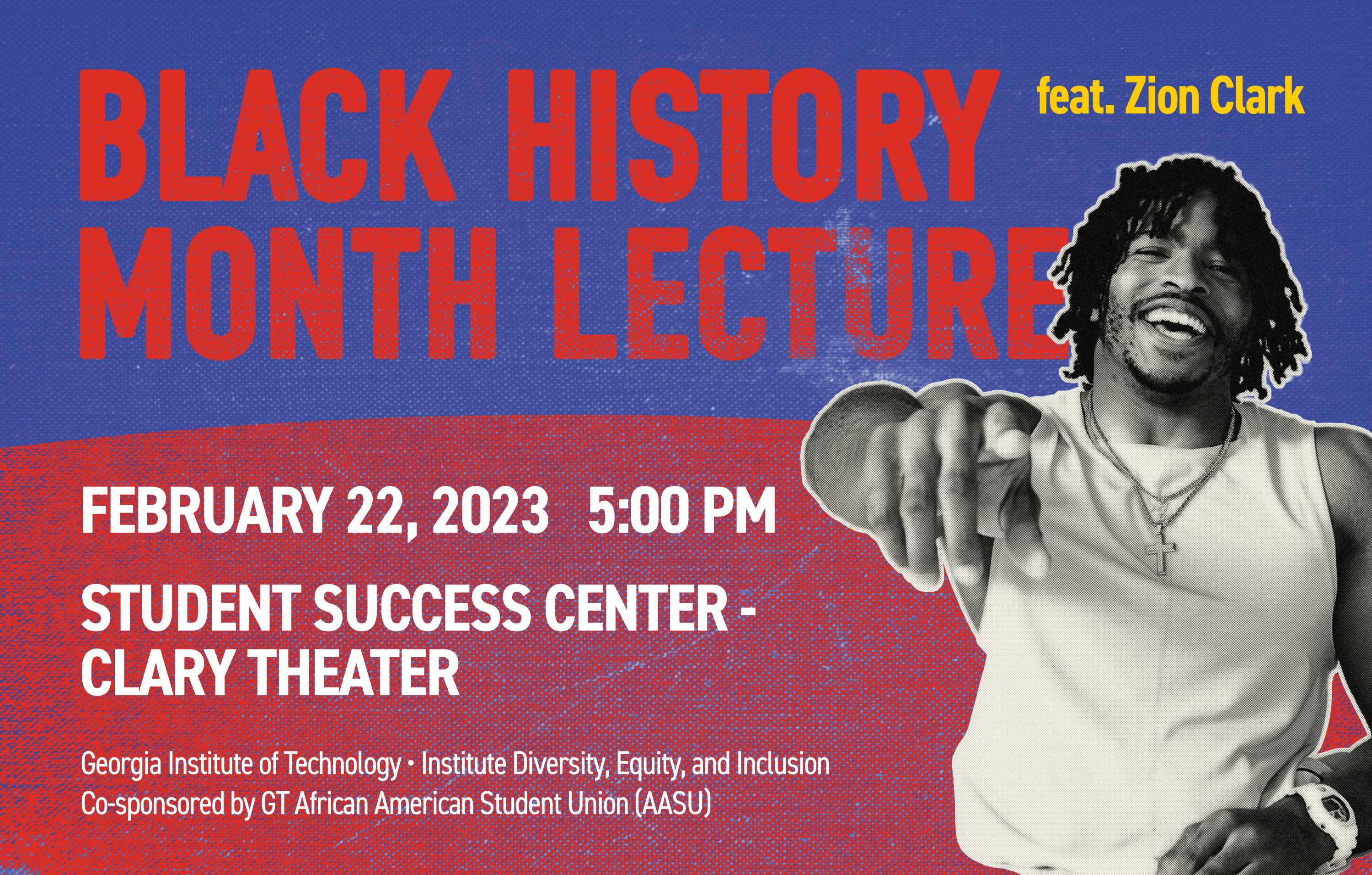 The 2023 Black History Month Lecture will be held on February 22, 2023, featuring Zion Clark, an All-American wrestler, and wheelchair racer.