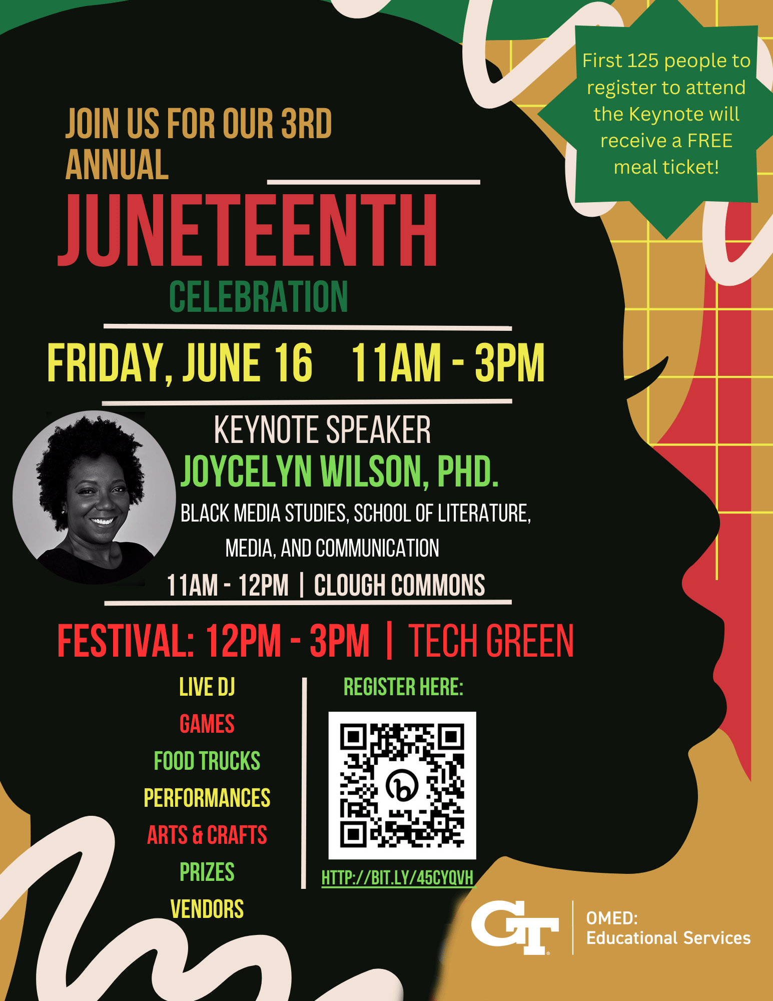 Join us for the 3rd annual Georgia Tech Juneteenth Celebration on Friday, June 16, featuring a keynote address from Joycelyn Wilson, Ph.D. at the Clough Commons and a festival at Tech Green with live music, food, and games.

Register at&nbsp;bit.ly/45CYQVH.
