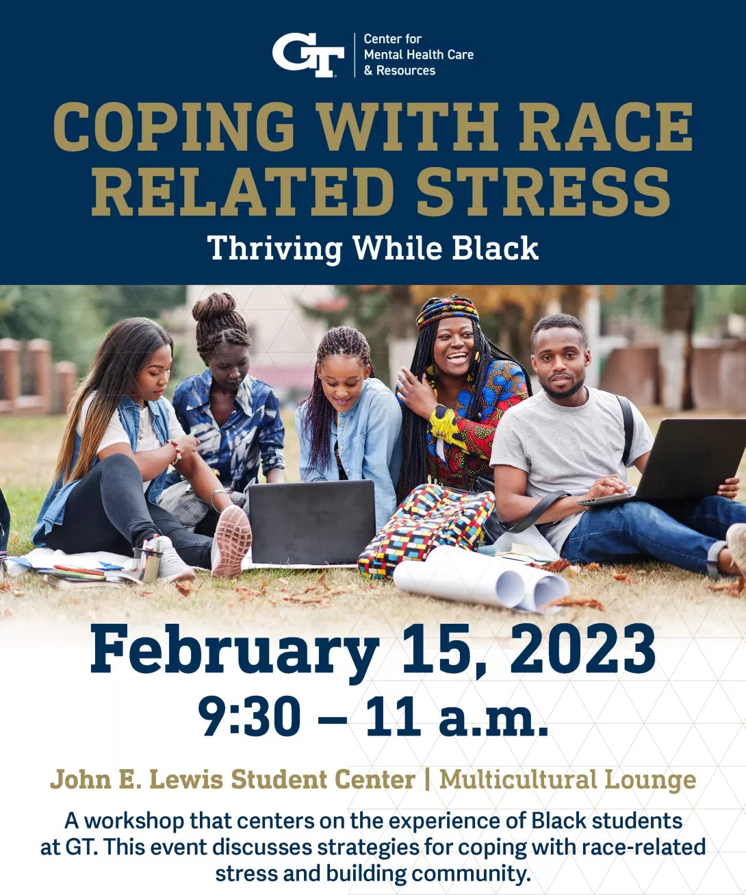 This workshop centers on the experience of Black students at GT and discusses strategies for coping with race-related stress and building community.